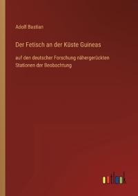 Der Fetisch an der Küste Guineas