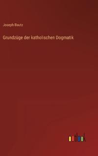 Grundzüge der katholischen Dogmatik