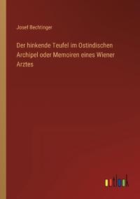 Kirjan kansi "Der Hinkende Teufel Im Ostindischen Archipel Oder Memoiren Eines Wiener Arztes"