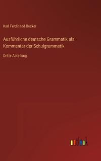 Bokomslag för "Ausführliche deutsche Grammatik als Kommentar der Schulgrammatik"