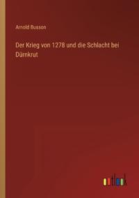 Bokomslag för "Der Krieg von 1278 und die Schlacht bei Dürnkrut"