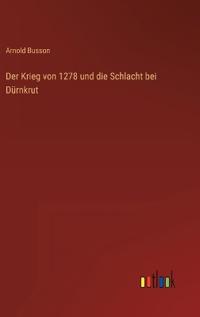 Bokomslag för "Der Krieg von 1278 und die Schlacht bei Dürnkrut"