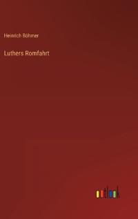 Luthers Romfahrt