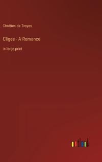 Cliges - A Romance