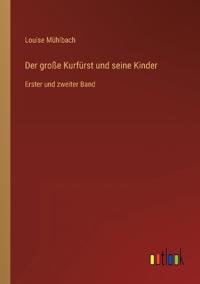 Der große Kurfürst und seine Kinder