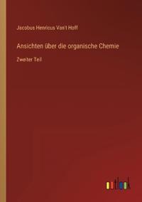 Ansichten über die organische Chemie