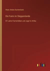 Die Farm im Steppenlande