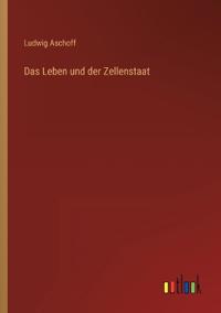 Das Leben und der Zellenstaat