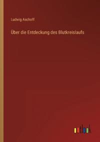 Über die Entdeckung des Blutkreislaufs