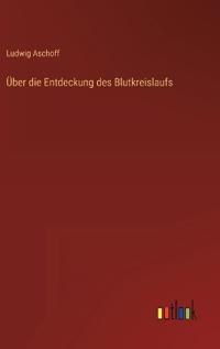 Über die Entdeckung des Blutkreislaufs