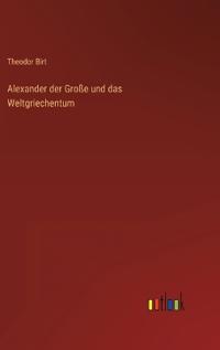 Bokomslag för "Alexander der Große und das Weltgriechentum"
