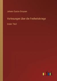 Vorlesungen über die Freiheitskriege