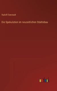 Die Spekulation im neuzeitlichen Städtebau