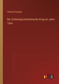 Bokomslag för "Der Schleswig-Holsteinische Krieg Im Jahre 1864"