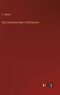 Das römische Heer in Britannien