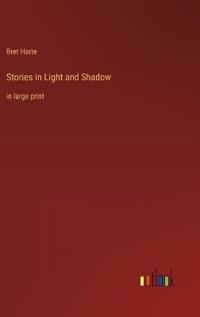 Stories in Light and Shadow