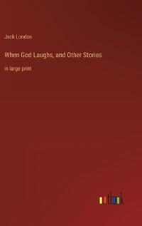 When God Laughs, and Other Stories