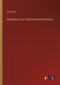 Quellenbuch zur Sächsischen Geschichte