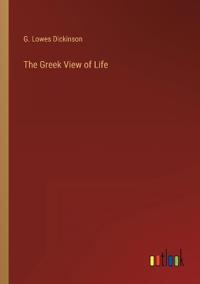 Bokomslag för "The Greek View of Life"