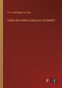 Leben des Grafen Ludwig von Zinzendorf
