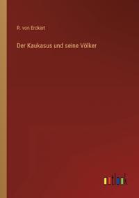 Der Kaukasus und seine Völker