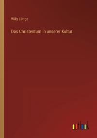 Das Christentum in unserer Kultur