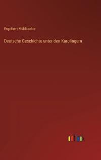 Deutsche Geschichte unter den Karolingern