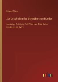 Zur Geschichte des Schwäbischen Bundes