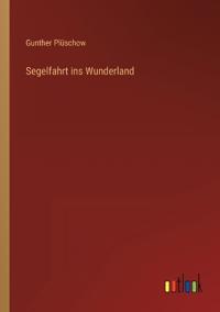 Segelfahrt ins Wunderland