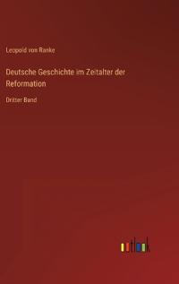 Deutsche Geschichte im Zeitalter der Reformation