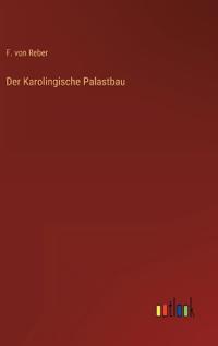 Der Karolingische Palastbau