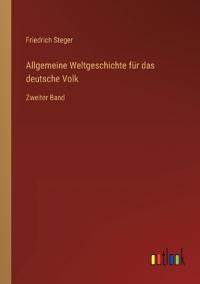Allgemeine Weltgeschichte für das deutsche Volk