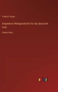 Allgemeine Weltgeschichte für das deutsche Volk