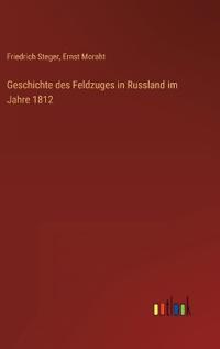 Bokomslag för "Geschichte des Feldzuges in Russland im Jahre 1812"