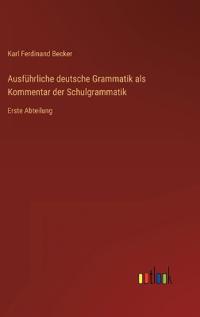 Bokomslag för "Ausführliche deutsche Grammatik als Kommentar der Schulgrammatik"