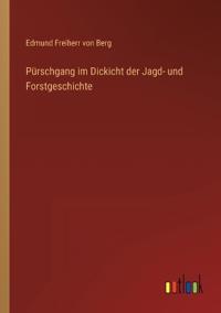 Pürschgang im Dickicht der Jagd- und Forstgeschichte