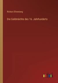 Die Geldmächte des 16. Jahrhunderts