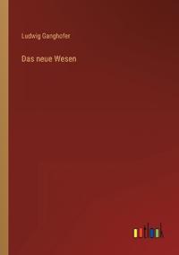 Das neue Wesen