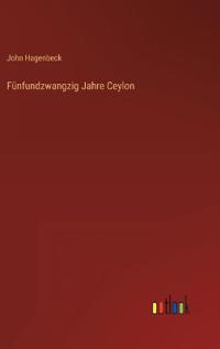 Fünfundzwangzig Jahre Ceylon