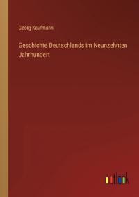 Kirjan kansi "Geschichte Deutschlands im Neunzehnten Jahrhundert"