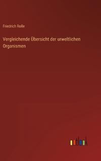 Bokomslag för "Vergleichende Übersicht der urweltlichen Organismen"