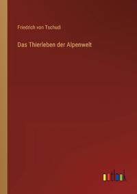 Das Thierleben der Alpenwelt