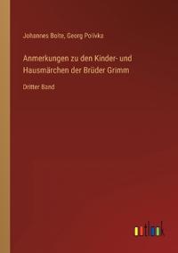 Anmerkungen zu den Kinder- und Hausmärchen der Brüder Grimm