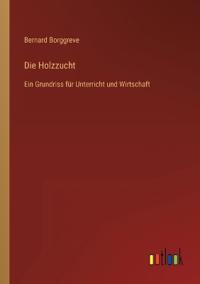 Die Holzzucht