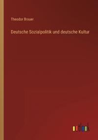 Deutsche Sozialpolitik und deutsche Kultur