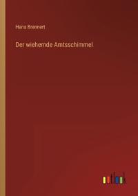 Der wiehernde Amtsschimmel