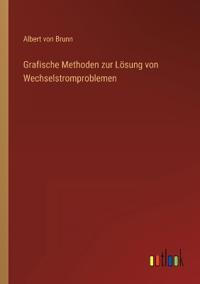 Grafische Methoden zur Lösung von Wechselstromproblemen