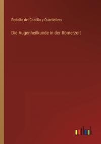 Die Augenheilkunde in der Römerzeit