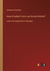 Anna Elisabeth Freiin von Droste-Hülshoff