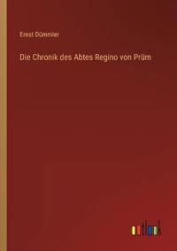 Die Chronik des Abtes Regino von Prüm